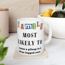 Load image into Gallery viewer, Family "Most Likely to" Cause a pile-up 11oz/15oz Ceramic Tea Coffee Mug