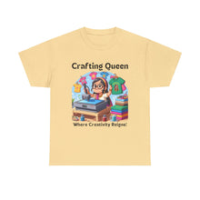 Load image into Gallery viewer, Crafting Queen: Where Creativity Reigns, T-Shirt Heat Press 100% Cotton Classic

