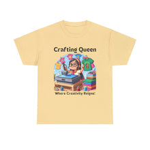 Load image into Gallery viewer, Crafting Queen: Where Creativity Reigns, T-Shirt Heat Press 100% Cotton Classic
