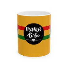 Load image into Gallery viewer, Mama to Be 11oz Ceramic Beverage Mug Decorative Art