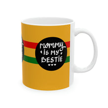 Load image into Gallery viewer, Mommy is my Bestie 11oz Ceramic Beverage Mug Decorative Art