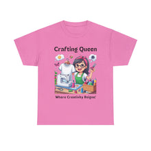 Load image into Gallery viewer, Crafting Queen: Where Creativity Reigns, T-Shirt Designing 100% Cotton Classic