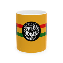 Load image into Gallery viewer, Stay Humble Hustle Hard 11oz Ceramic Beverage Mug Decorative Art