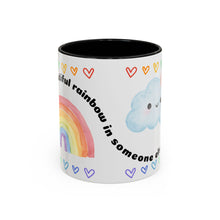 Load image into Gallery viewer, Mug - Beautiful Rainbow in Someone Else's Cloud Cute Rainbow and Smiling Cloud