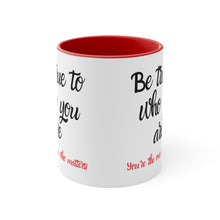 Load image into Gallery viewer, Be true to who you are Red or Black  Accent Coffee Mug, 11oz
