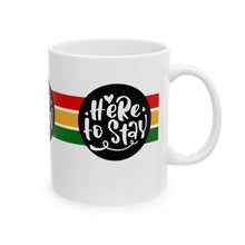 Load image into Gallery viewer, Here to Stay 11oz White Ceramic Beverage Mug Decorative Art