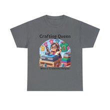 Load image into Gallery viewer, Crafting Queen: Where Creativity Reigns, T-Shirt Heat Press 100% Cotton Classic