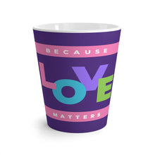 Load image into Gallery viewer, Pastel Because Love Matters Purple 12oz Latte Coffee Mug 12oz Front Center Print Only