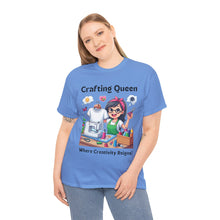 Load image into Gallery viewer, Crafting Queen: Where Creativity Reigns, T-Shirt Designing 100% Cotton Classic