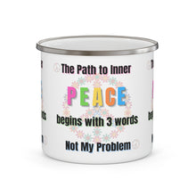 Load image into Gallery viewer, The Path to Inner Peace Not my Problem Enamel Campfire 12oz Mug Stainless Steel
