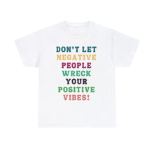 Load image into Gallery viewer, Don't Let Negative People Reck Your Vibes