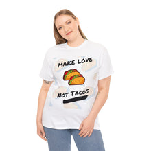 Load image into Gallery viewer, Make Love Not Tacos Unisex Heavyweight 100% Cotton T-shirt