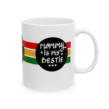 Load image into Gallery viewer, Mommy is my Bestie 11oz White Ceramic Beverage Mug Decorative Art