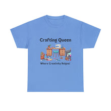 Load image into Gallery viewer, Crafting Queen: Where Creativity Reigns, Craft Room 100% Cotton Classic T-shirt