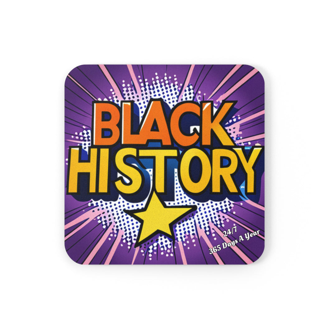 Black History 24/7 365 Days A Year Cork Back Coaster 3.75