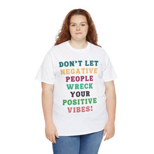 Load image into Gallery viewer, Don't Let Negative People Reck Your Vibes