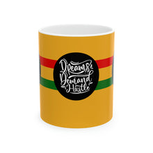 Load image into Gallery viewer, Dreams Demand Hustle 11oz Ceramic Beverage Mug Decorative Art