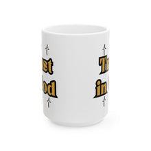 Load image into Gallery viewer, Trust In God (11oz or 15oz) Ceramic Beverage Mug Decorative Art