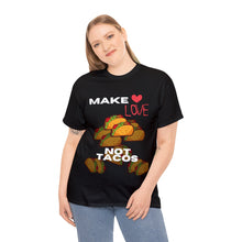 Load image into Gallery viewer, Make Love Not Tacos Unisex Heavyweight 100% Cotton T-shirt