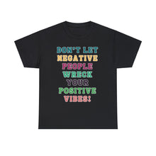 Load image into Gallery viewer, Don't Let Negative People Reck Your Vibes
