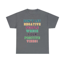 Load image into Gallery viewer, Don't Let Negative People Reck Your Vibes