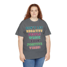 Load image into Gallery viewer, Don't Let Negative People Reck Your Vibes