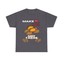 Load image into Gallery viewer, Make Love Not Tacos Unisex Heavyweight 100% Cotton T-shirt