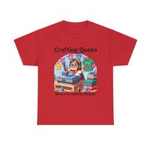 Load image into Gallery viewer, Crafting Queen: Where Creativity Reigns, T-Shirt Heat Press 100% Cotton Classic