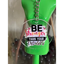 Load image into Gallery viewer, Be Stronger than Your Excuses Women Inspirational Round Acrylic Keychains