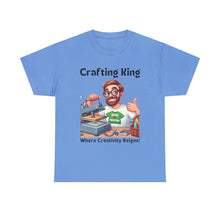Load image into Gallery viewer, Crafting King: Where Creativity Reigns, T-Shirt Heat Press 100% Cotton Classic