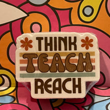 Load image into Gallery viewer, Retro Teacher Stickers - Think Teach Reach 2.0" x 1.6" Die Cut