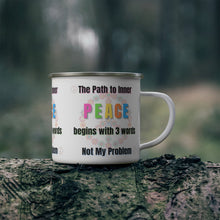 Load image into Gallery viewer, The Path to Inner Peace Not my Problem Enamel Campfire 12oz Mug Stainless Steel