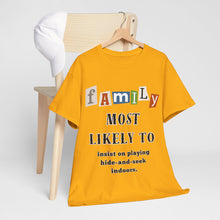 Load image into Gallery viewer, Family "Most Likely To" insist on playing hide-and-seek indoors.