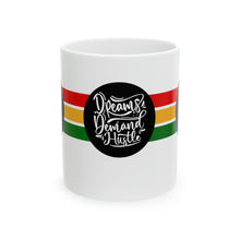 Load image into Gallery viewer, Dreams Demand Hustle 11oz White Ceramic Beverage Mug Decorative Art