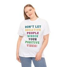 Load image into Gallery viewer, Don't Let Negative People Reck Your Vibes