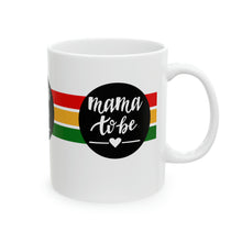 Load image into Gallery viewer, Mama to Be 11oz White Ceramic Beverage Mug Decorative Art