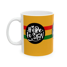 Load image into Gallery viewer, Here to Stay 11oz Ceramic Beverage Mug Decorative Art