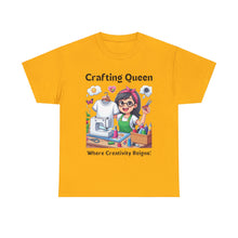 Load image into Gallery viewer, Crafting Queen: Where Creativity Reigns, T-Shirt Designing 100% Cotton Classic