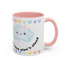 Load image into Gallery viewer, Mug - Beautiful Rainbow in Someone Else's Cloud Cute Rainbow and Smiling Cloud