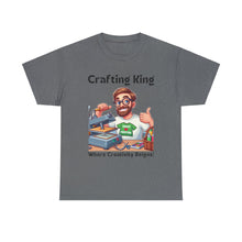 Load image into Gallery viewer, Crafting King: Where Creativity Reigns, T-Shirt Heat Press 100% Cotton Classic