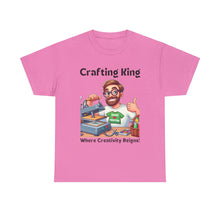 Load image into Gallery viewer, Crafting King: Where Creativity Reigns, T-Shirt Heat Press 100% Cotton Classic