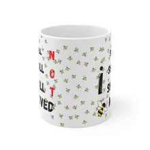 Load image into Gallery viewer, I shall NOT be Moved White Ceramic 11oz Mug Bees Background Image Right and Left