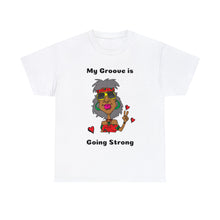 Load image into Gallery viewer, My Groove is Going Strong Hippie Afrocentric Unisex Heavyweight 100% Cotton T-Shirt