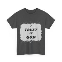 Load image into Gallery viewer, Trust in God Tee Unisex Design Message Bubble