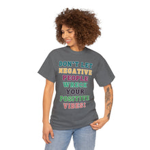 Load image into Gallery viewer, Don't Let Negative People Reck Your Vibes