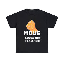 Load image into Gallery viewer, A work in Progress Move God is not Finished Fist Unisex Heavyweight 100% Cotton T-Shirt