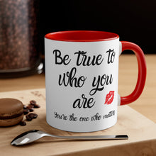 Load image into Gallery viewer, Be true to who you are Kisses Red or Back Accent Coffee Mug, 11oz