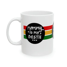 Load image into Gallery viewer, Mommy is my Bestie 11oz White Ceramic Beverage Mug Decorative Art