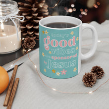 Load image into Gallery viewer, Today's Good Vibes are Sponsored by Jesus 11oz/15oz Ceramic Coffee Mug