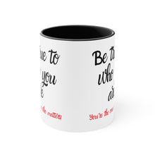 Load image into Gallery viewer, Be true to who you are Red or Black  Accent Coffee Mug, 11oz